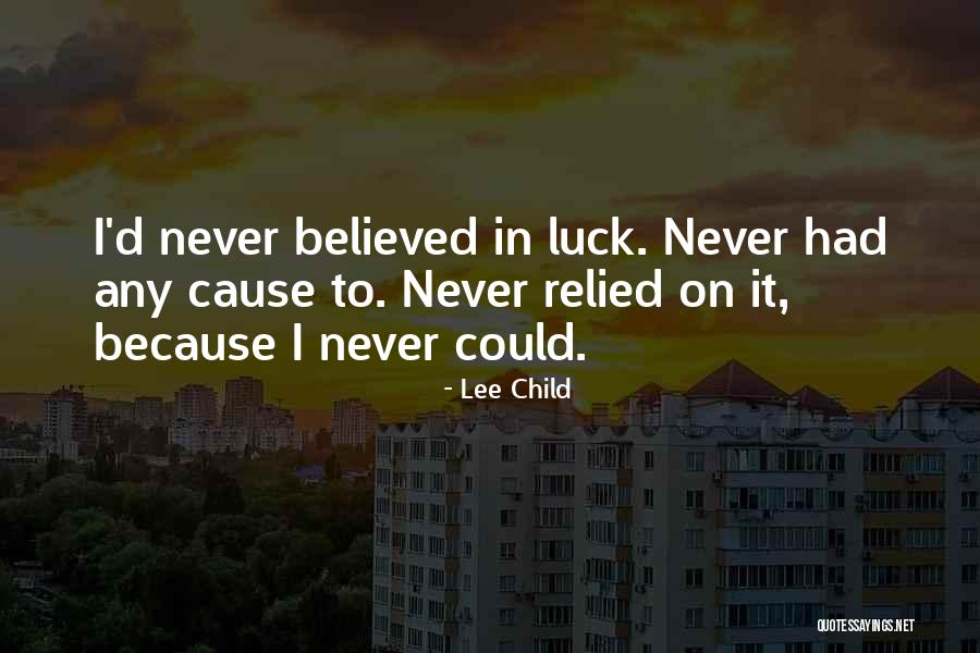 No Such Thing As Luck Quotes By Lee Child