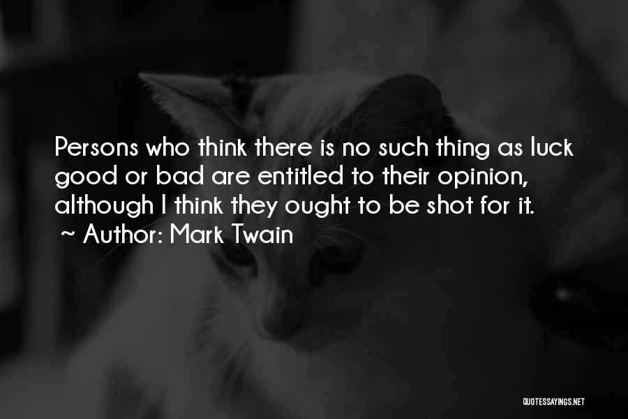 No Such Thing As Luck Quotes By Mark Twain