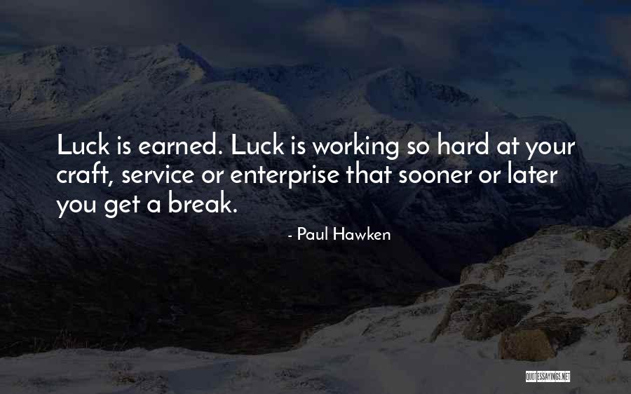 No Such Thing As Luck Quotes By Paul Hawken