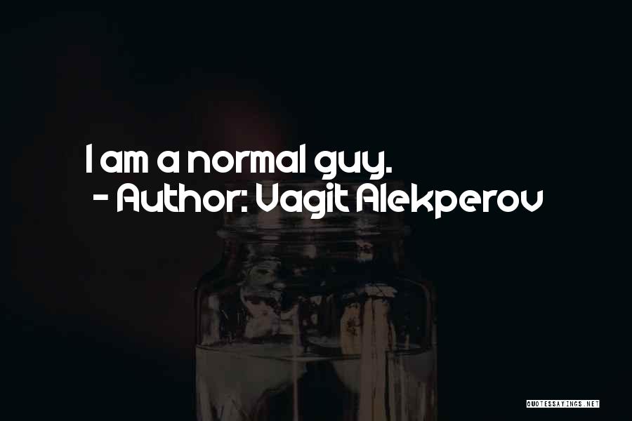 No Such Thing As Normal Quotes By Vagit Alekperov