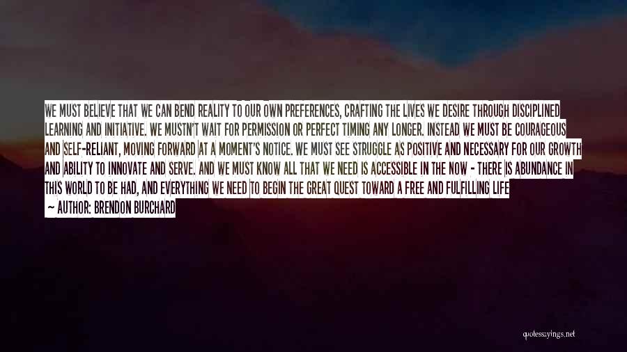 No Such Thing As Perfect Timing Quotes By Brendon Burchard