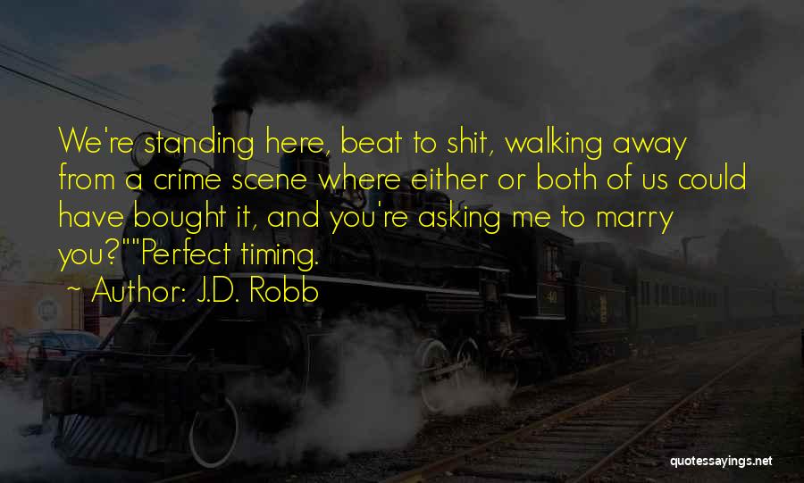 No Such Thing As Perfect Timing Quotes By J.D. Robb