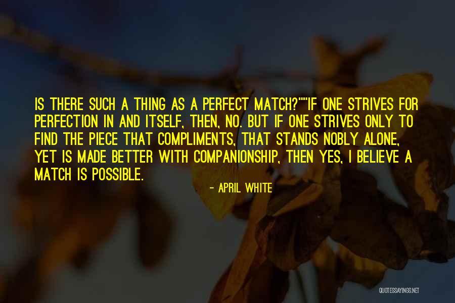 No Such Thing As Perfection Quotes By April White