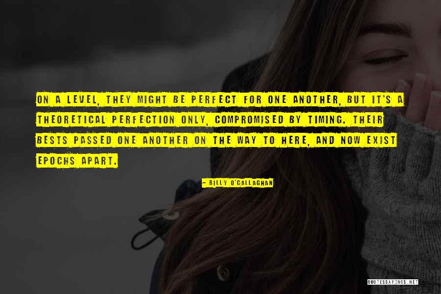 No Such Thing As Perfection Quotes By Billy O'Callaghan No Such Thing As Perfection Quotes By Billy O'Callaghan