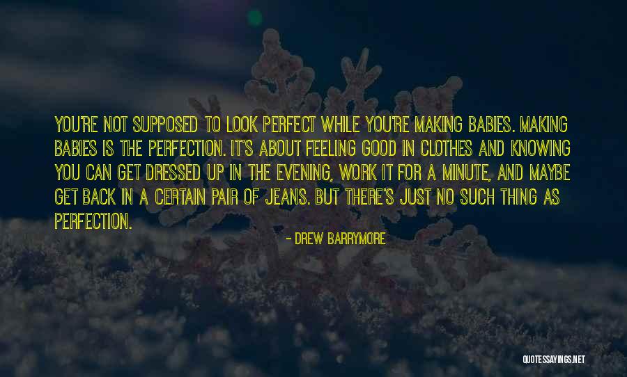 No Such Thing As Perfection Quotes By Drew Barrymore No Such Thing As Perfection Quotes By Drew Barrymore
