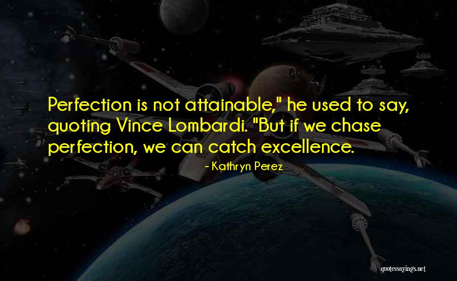 No Such Thing As Perfection Quotes By Kathryn Perez