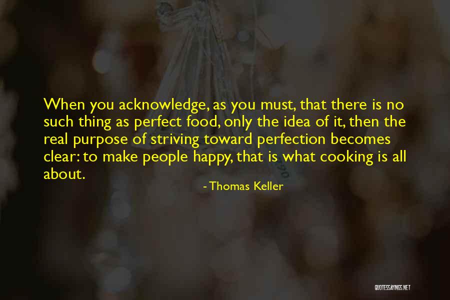 No Such Thing As Perfection Quotes By Thomas Keller