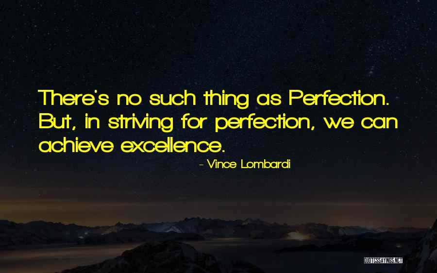 No Such Thing As Perfection Quotes By Vince Lombardi