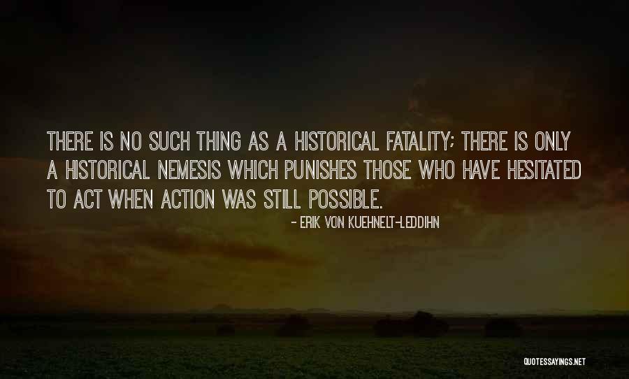 No Such Thing As Quotes By Erik Von Kuehnelt-Leddihn No Such Thing As Quotes By Erik Von Kuehnelt-Leddihn