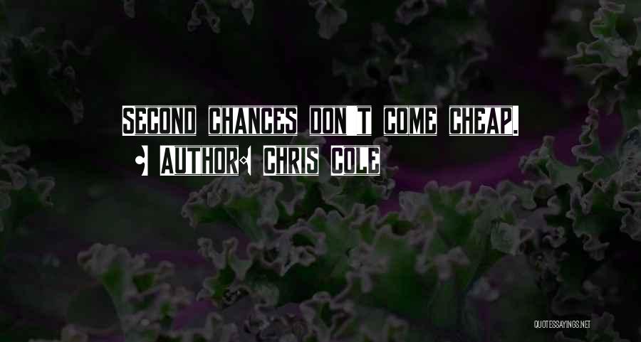 No Such Thing As Second Chances Quotes By Chris Cole