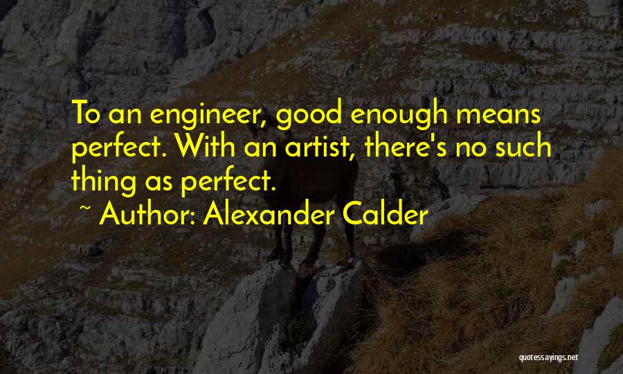 No Such Thing Perfect Quotes By Alexander Calder