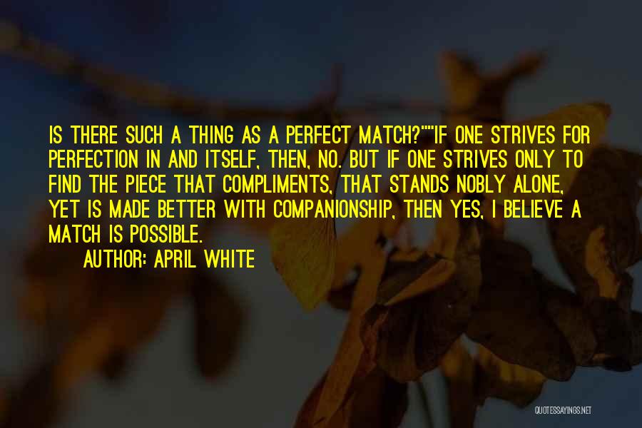 No Such Thing Perfect Quotes By April White