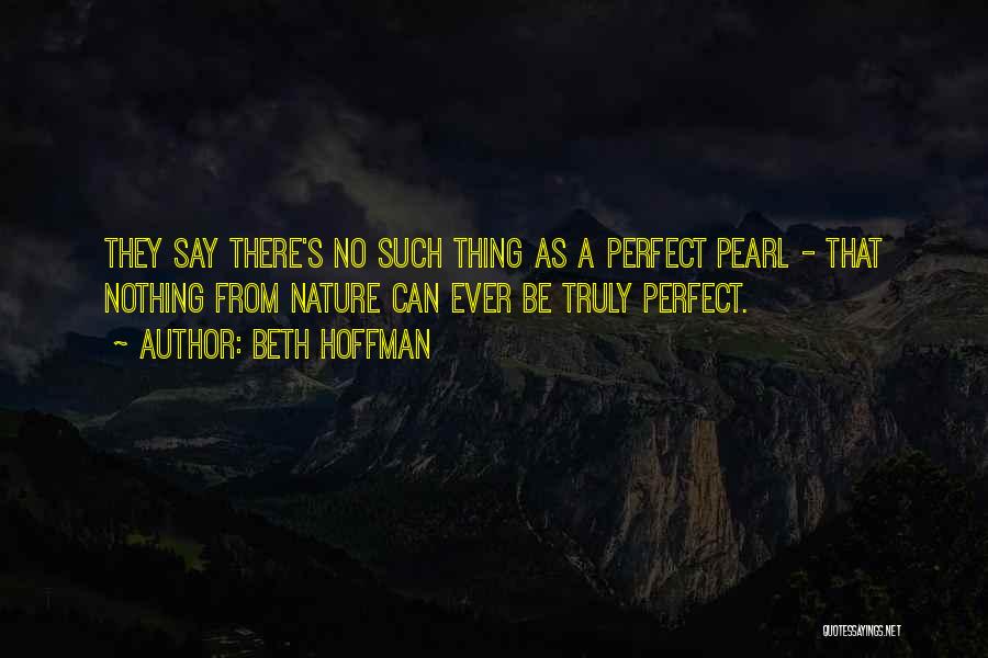 No Such Thing Perfect Quotes By Beth Hoffman