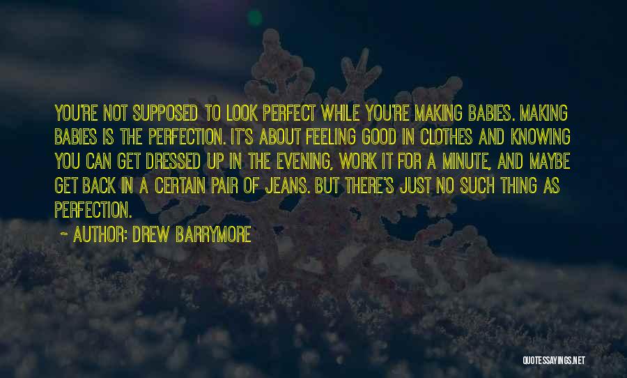 No Such Thing Perfect Quotes By Drew Barrymore