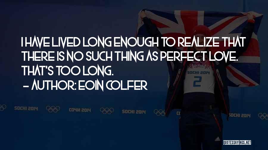 No Such Thing Perfect Quotes By Eoin Colfer