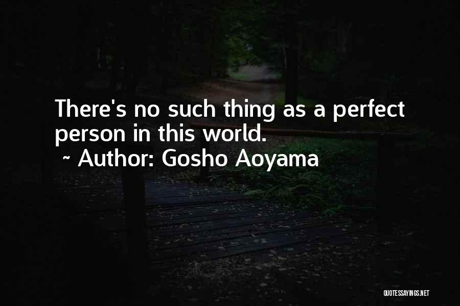 No Such Thing Perfect Quotes By Gosho Aoyama