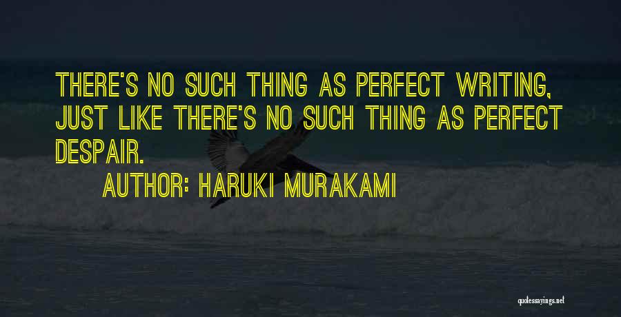 No Such Thing Perfect Quotes By Haruki Murakami