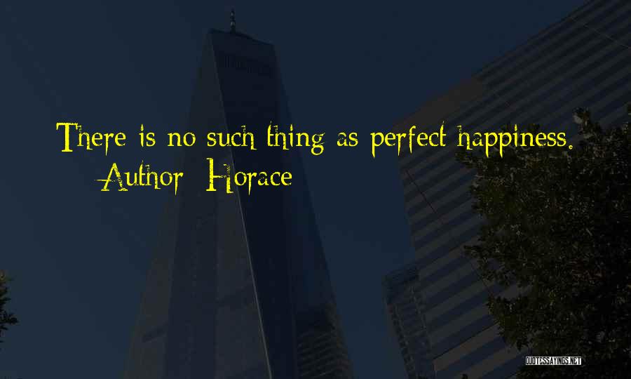 No Such Thing Perfect Quotes By Horace