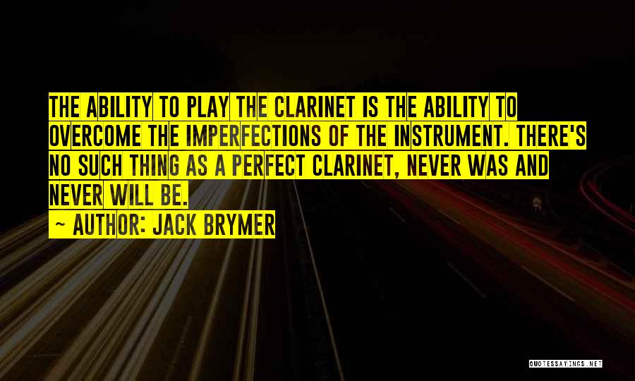 No Such Thing Perfect Quotes By Jack Brymer