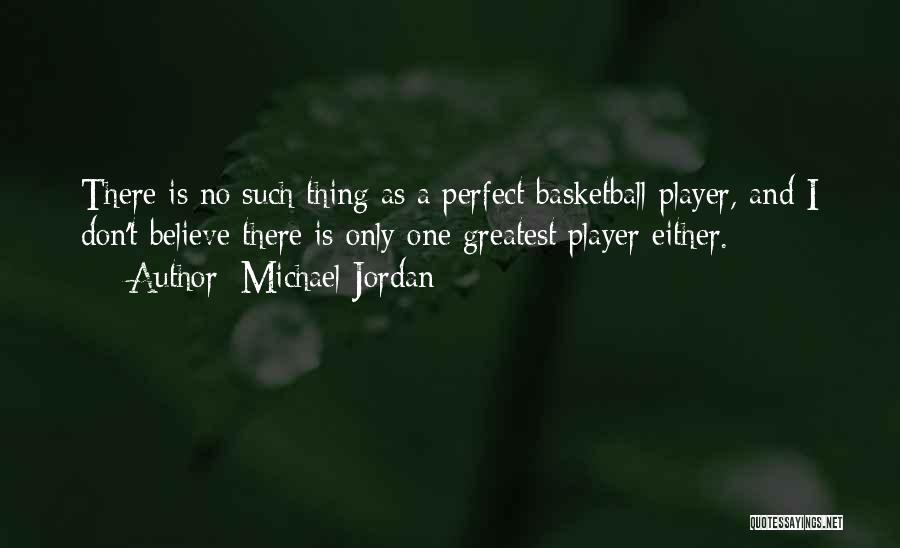 No Such Thing Perfect Quotes By Michael Jordan