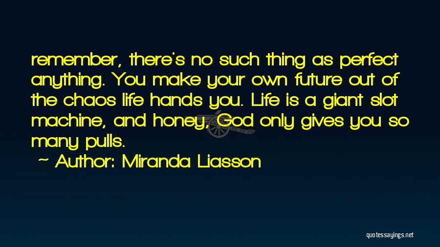 No Such Thing Perfect Quotes By Miranda Liasson
