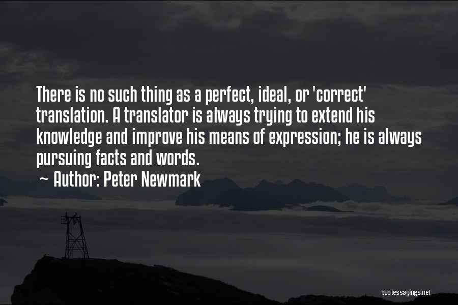 No Such Thing Perfect Quotes By Peter Newmark