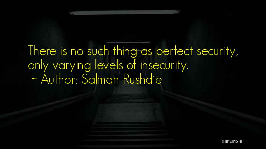 No Such Thing Perfect Quotes By Salman Rushdie