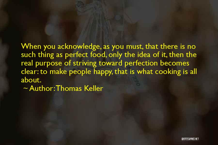 No Such Thing Perfect Quotes By Thomas Keller