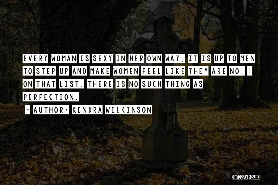 No Such Thing Perfection Quotes By Kendra Wilkinson