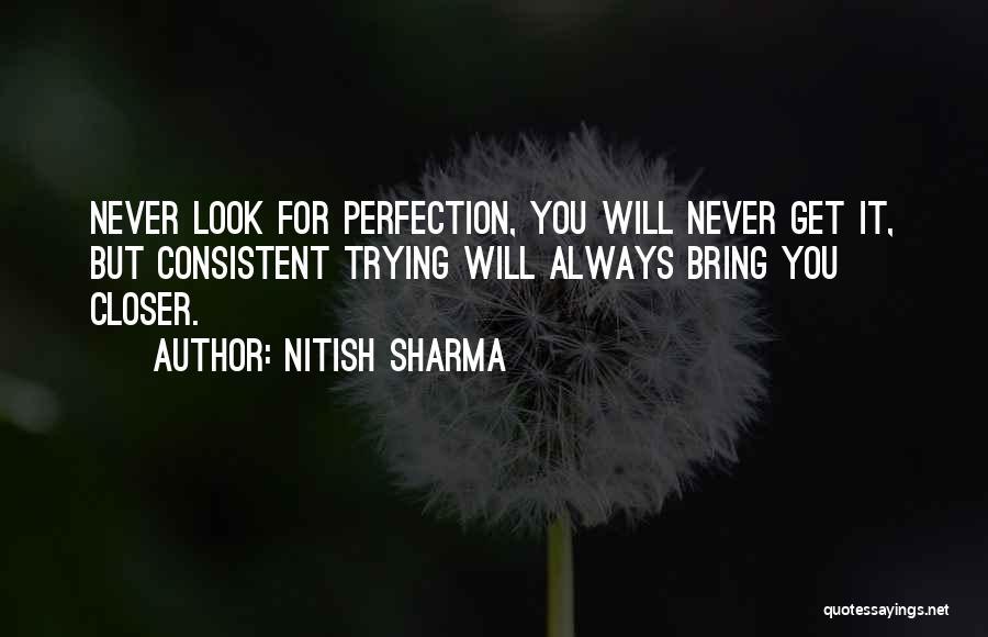 No Such Thing Perfection Quotes By Nitish Sharma