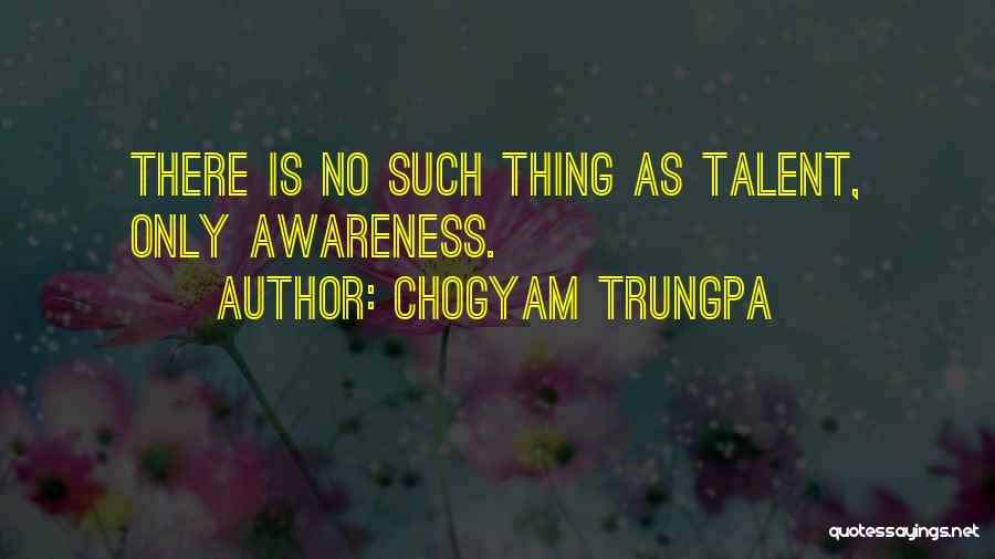 No Such Thing Quotes By Chogyam Trungpa