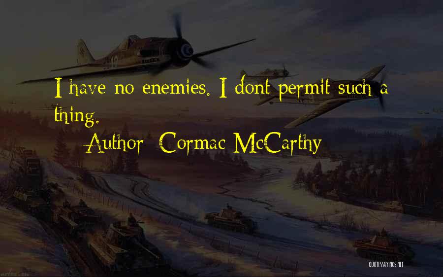 No Such Thing Quotes By Cormac McCarthy