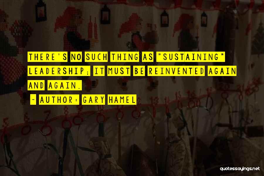 No Such Thing Quotes By Gary Hamel