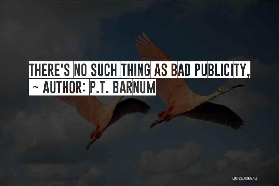 No Such Thing Quotes By P.T. Barnum