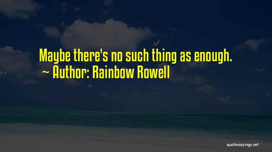 No Such Thing Quotes By Rainbow Rowell