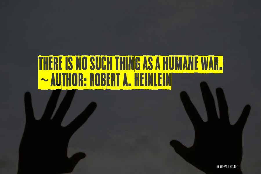 No Such Thing Quotes By Robert A. Heinlein