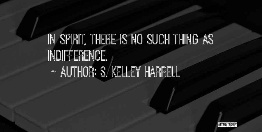No Such Thing Quotes By S. Kelley Harrell