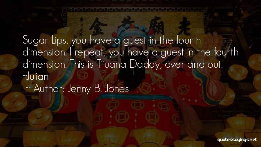 No Sugar Daddy Quotes By Jenny B. Jones