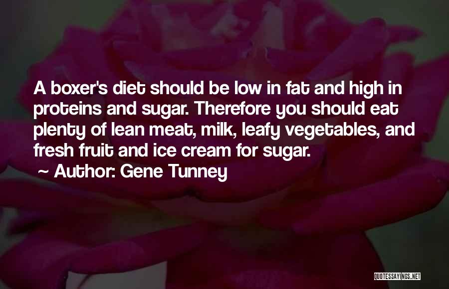 No Sugar Diet Quotes By Gene Tunney