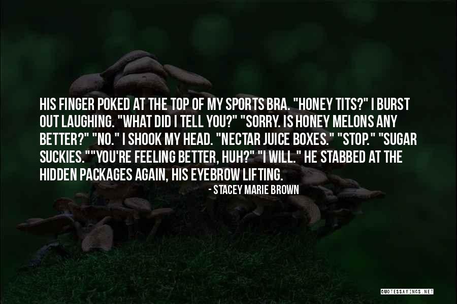 No Sugar Quotes By Stacey Marie Brown No Sugar Quotes By Stacey Marie Brown