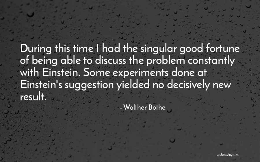 No Suggestion Quotes By Walther Bothe No Suggestion Quotes By Walther Bothe
