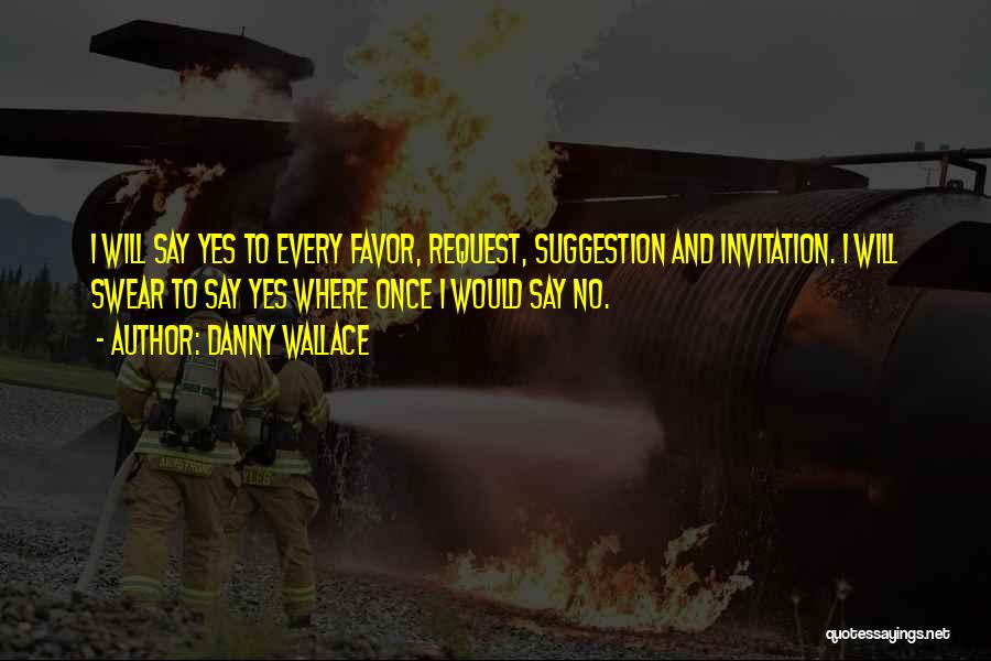 No Suggestions Quotes By Danny Wallace
