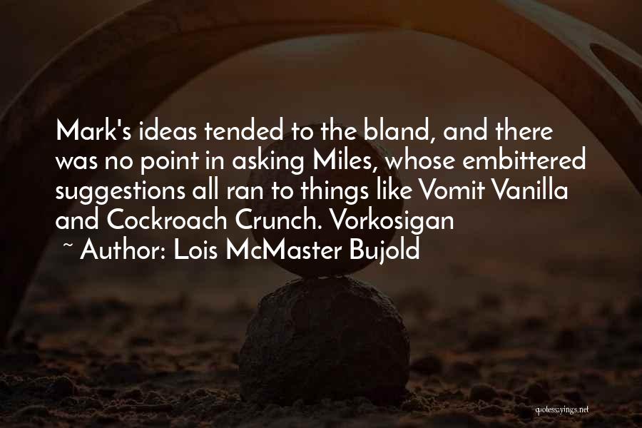 No Suggestions Quotes By Lois McMaster Bujold