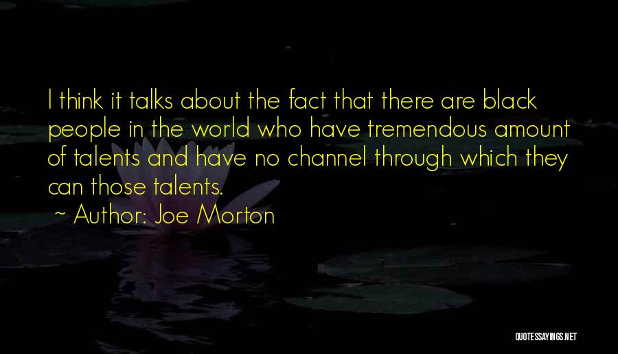 No Talks Quotes By Joe Morton