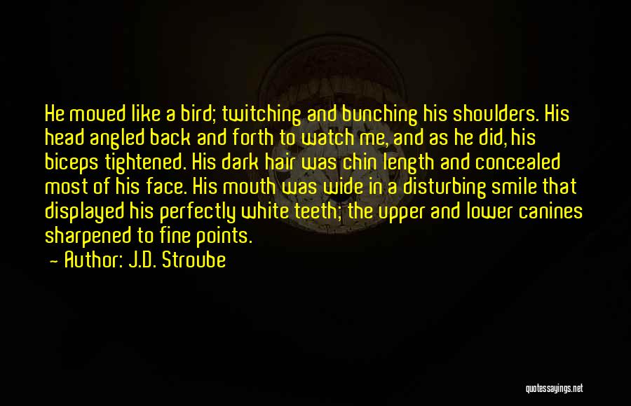 No Teeth Smile Quotes By J.D. Stroube