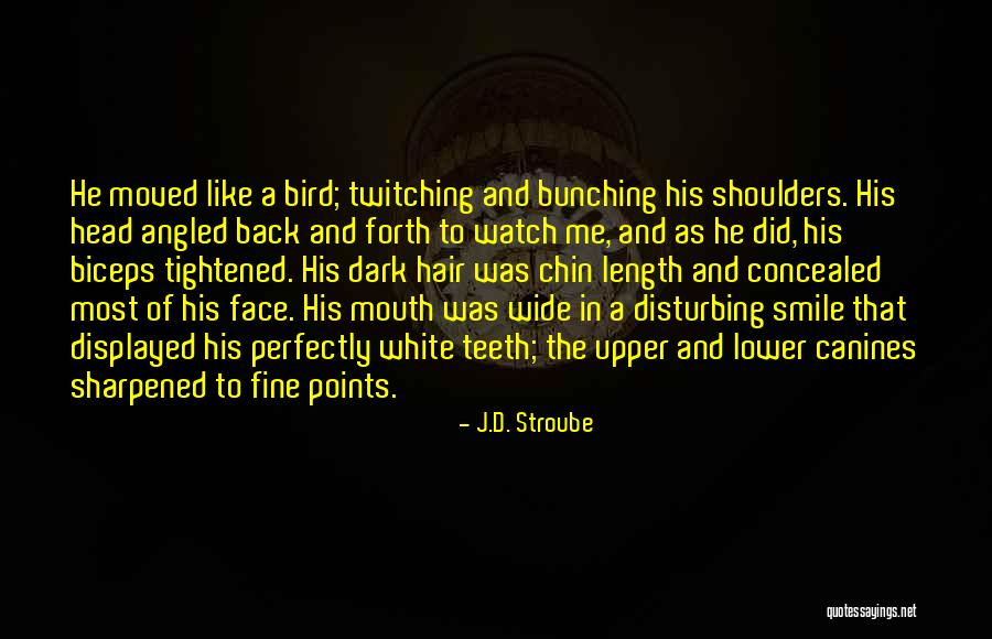 No Teeth Smile Quotes By J.D. Stroube No Teeth Smile Quotes By J.D. Stroube