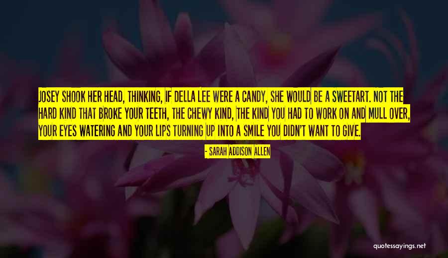 No Teeth Smile Quotes By Sarah Addison Allen No Teeth Smile Quotes By Sarah Addison Allen