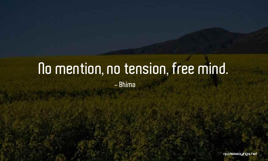 No Tension Quotes By Bhima No Tension Quotes By Bhima