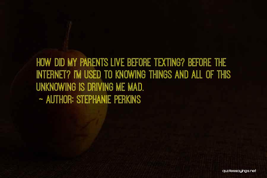 No Texting While Driving Quotes By Stephanie Perkins