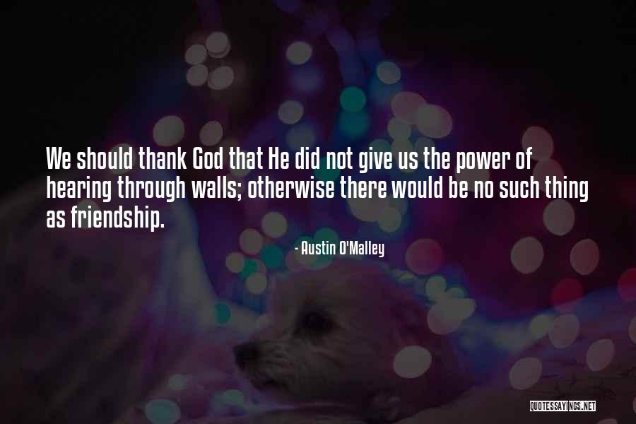 No Thank You In Friendship Quotes By Austin O'Malley No Thank You In Friendship Quotes By Austin O'Malley